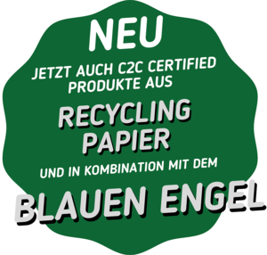 Störer mit der Aufschrift: NEU Jetzt auch C2C Certified Produkte aus RECYCLINGPAPIER und in Kombination mit dem BLAUEN ENGEL