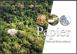 Cover der Broschüre "Papier. Wald und Klima schützen". Ein großes Foto zeigt einen Wald von oben. Drei kleinere Fotos zeigen jeweils Holzscheite, einen Papierberg und eine Maschine mit Papierrollen. 