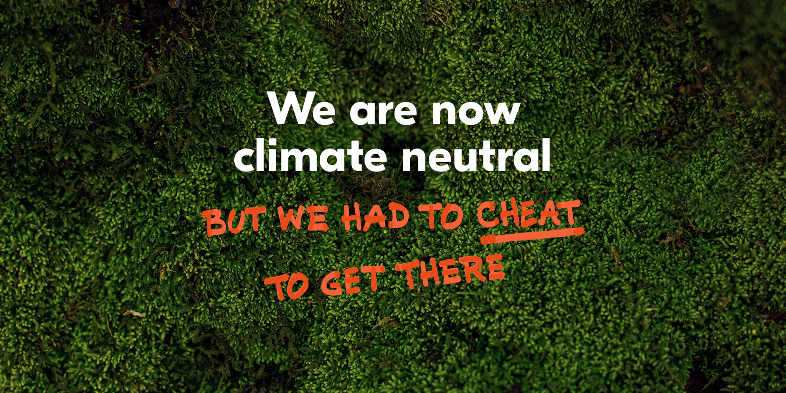 We are now climate neutral but we had to cheat to get there